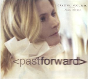 Grazyna Auguscik/Past Forward